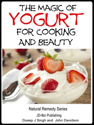 cover image of The Magic of Yogurt For Cooking and Beauty
